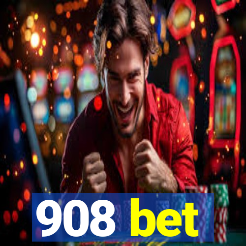 908 bet